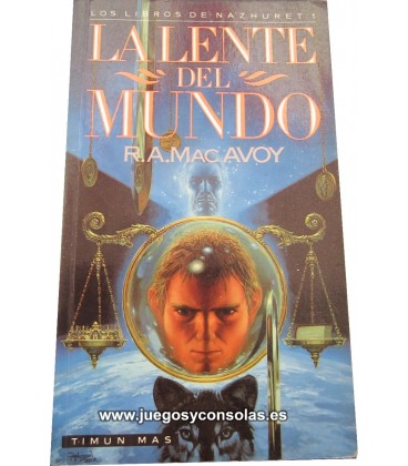 LA LENTE DEL MUNDO - LOS LIBROS DE NAZHURET 1 - R.A. MAC AVOY - TIMUN MAS
