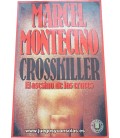CROSSKILLER - EL ASESINO DE LAS CRUCES - MARCEL MONTECINO - EDICIONES B