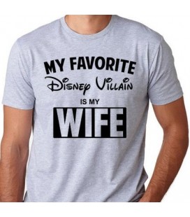 Camiseta My favorite disney villain is my wife