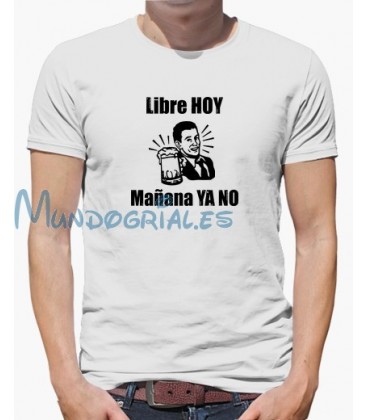 Libre hoy mañana ya no Despedida de Soltero camiseta personalizada