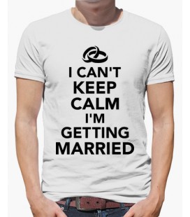 I Can´t Keep Calm I´m Getting Married Despedida Soltero/a camiseta personalizada