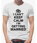 I Can´t Keep Calm I´m Getting Married Despedida Soltero/a camiseta personalizada